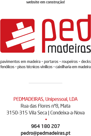 pedmadeiras - pavimentos em madeira, portaros, roupeiros, decks, fenlicos, pisos tcnicos, vinlicos, caixilharia em madeira